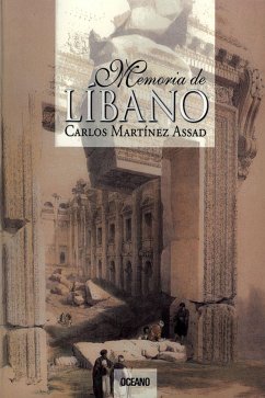 Memoria de Líbano (eBook, ePUB) - Martínez Assad, Carlos