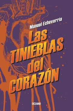 Las tinieblas del corazón (eBook, ePUB) - Echeverría, Manuel