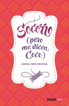 Socorro (pero me dicen Coco) (eBook, ePUB) - Dehesa, Juana Inés