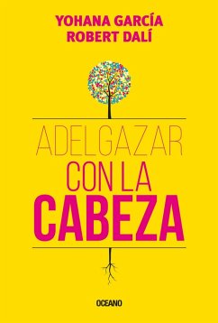 Adelgazar con la cabeza (eBook, ePUB) - García, Yohana; Dalí, Robert