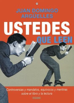 Ustedes que leen (eBook, ePUB) - Domingo Argüelles, Juan