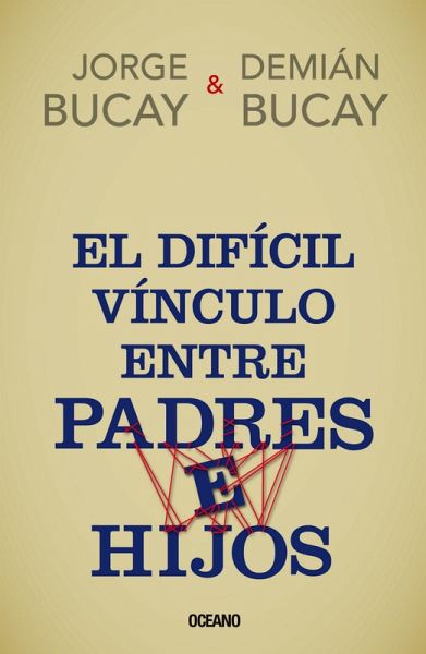 El difícil vínculo entre padres e hijos (eBook, ePUB) El difícil vínculo entre padres e hijos (eBook, ePUB)