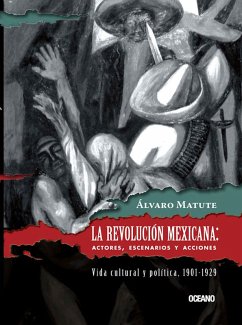 Cover La Revolución Mexicana: Actores, escenarios y acciones (eBook, ePUB)