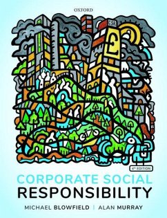 Corporate Social Responsibility - Blowfield, Michael (former Professor of Corporate Responsibility at ; Murray, Alan (Hoare Professor of Responsible Management at Wincheste