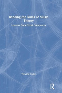 Bending the Rules of Music Theory - Cutler, Timothy