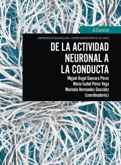 De la actividad neuronal a la conducta (eBook, ePUB) - Aguirre, Francisco Abelardo Robles