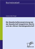 Die Gesellschafterversammlung bei der Gesellschaft bürgerlichen Rechts und der offenen Handelsgesellschaft (eBook, PDF)