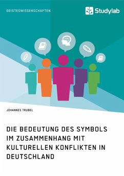Die Bedeutung des Symbols im Zusammenhang mit kulturellen Konflikten in Deutschland (eBook, ePUB)
