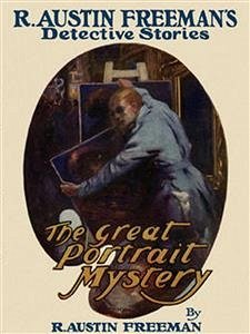 The Great Portrait Mystery (eBook, ePUB) - Austin Freeman, R.