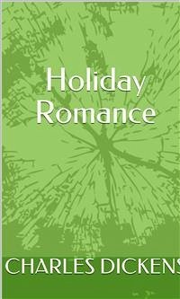 Holiday Romance (eBook, ePUB) - Dickens, Charles