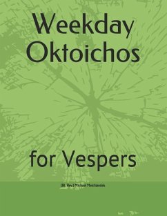 Weekday Oktoichos: for Vespers - Melchizedek, (rt Rev ). Michael Mar