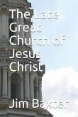 The Late Great Church of Jesus Christ