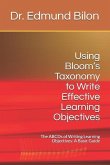 Using Bloom's Taxonomy to Write Effective Learning Objectives: The Abcds of Writing Learning Objectives: A Basic Guide