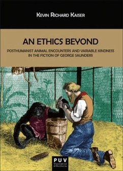 An ethics beyond : posthumanist animal encounters and variable kindness in the fiction of George Saunders - Kaiser, Kevin Richard