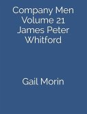 Company Men: Volume 21 James Peter Whitford