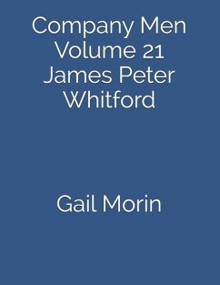 Company Men: Volume 21 James Peter Whitford - Morin, Gail