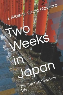 Two Weeks in Japan: The Trip That Saved My Life - Cano Navarro, J. Alberto