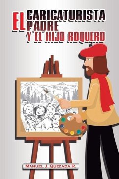 El caricaturista, el padre y el hijo roquero - Quezada R., Manuel J.