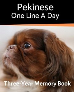 Pekinese - One Line a Day: A Three-Year Memory Book to Track Your Dog's Growth - Journals, Brightview
