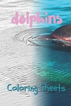 Dolphins Coloring Sheets: 30 Dolphins Drawings, Coloring Sheets Adults Relaxation, Coloring Book for Kids, for Girls, Volume 5 - Books, Coloring