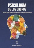 Psicología de los grupos : fundamentos teóricos para la práctica e intervención grupal