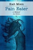 Pain Eater: A Memoir: 2nd Edition