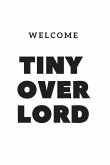 Welcome Tiny Overlord: White Baby Shower Unique Humorous Guest Sign in Book