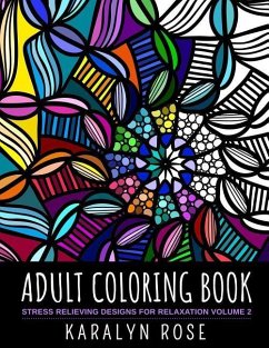 Adult Coloring Book: Stress Relieving Designs for Relaxation Volume 2 - Rose, Karalyn
