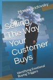 Selling the Way Your Customer Buys: Identifying Emotional Buying Triggers