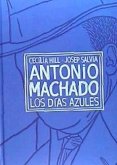 ANTONIO MACHADO, LOS DÍAS AZULES