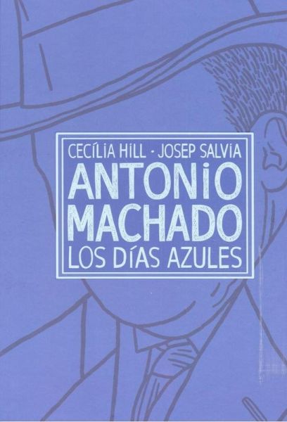 ANTONIO MACHADO, LOS DÍAS AZULES