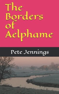 The Borders of Aelphame - Jennings, Pete