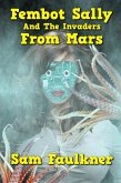 Fembot Sally and the Invaders from Mars (The Further Adventures Of Fembot Sally, #3) (eBook, ePUB)