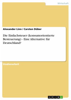 Die Einfachsteuer (konsumorientierte Besteuerung) - Eine Alternative für Deutschland? (eBook, PDF) - Linn, Alexander; Düber, Carsten