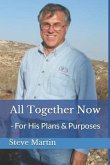 All Together Now: - For His Purposes and Plans
