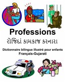 Français-Gujarati Professions Dictionnaire bilingue illustré pour enfants
