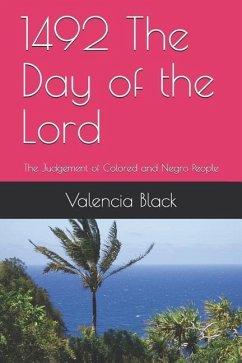 1492 the Day of the Lord: The Judgement of Colored and Negro People - Black, Valencia