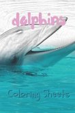 Dolphins Coloring Sheets: 30 Dolphins Drawings, Coloring Sheets Adults Relaxation, Coloring Book for Kids, for Girls, Volume 15