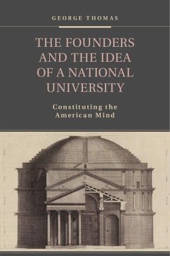 Founders and the Idea of a National University (eBook, ePUB) - Thomas, George