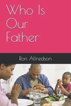 Who Is Our Father - Alfredson, Ron L.