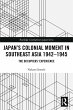 Japan's Colonial Moment in Southeast... - Bild 1