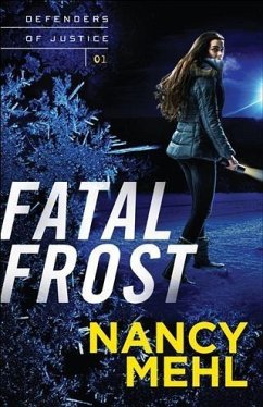 Fatal Frost (Defenders of Justice Book #1) (eBook, ePUB) - Mehl, Nancy