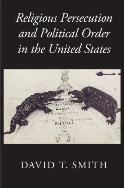 Religious Persecution and Political Order in the United States (eBook, PDF) Religious Persecution and Political Order in the United States (eBook, PDF)