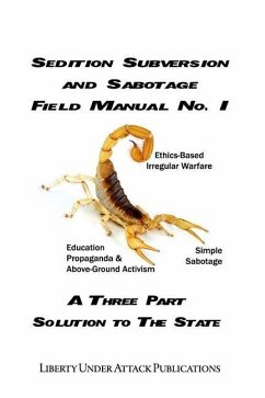 Sedition, Subversion, and Sabotage Field Manual No. 1 - Stone, Ben