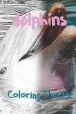 Dolphins Coloring Sheets: 30 Dolphins Drawings, Coloring Sheets Adults Relaxation, Coloring Book for Kids, for Girls, Volume 9