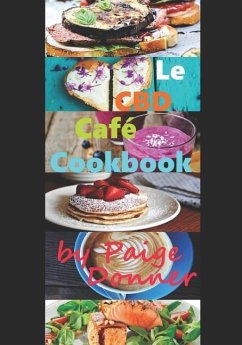 Le CBD Café Cookbook - Donner, Paige