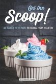 Get the Scoop!: 40 Fabulous Fro Yo Recipes for National Frozen Yogurt Day