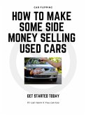 How to Make Some Side Money Selling Used Cars (eBook, ePUB)