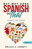 Sounds and Things (Why Does Spanish Do That?, #1) (eBook, ePUB)