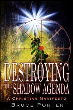 Cover Destroying the Shadow Agenda: A Christian Manifesto (eBook, ePUB)